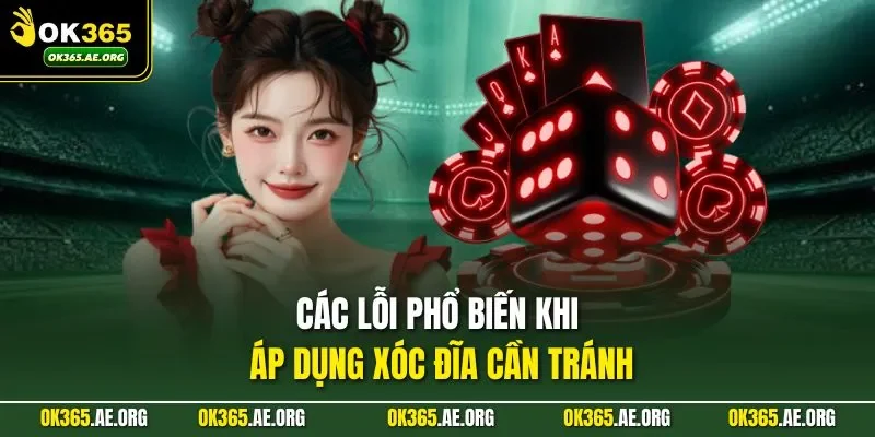 Các lỗi phổ biến khi áp dụng xóc đĩa cần tránh