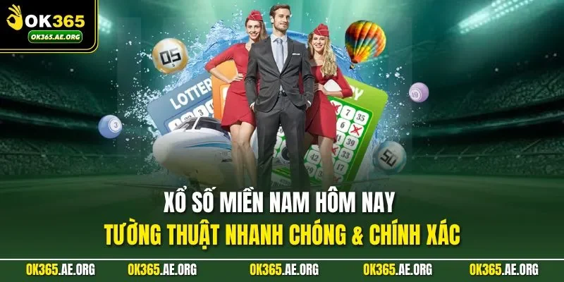Xổ số miền Nam hôm nay nhanh chóng