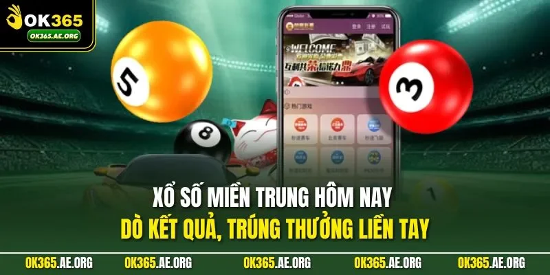 Xổ số miền Trung hôm nay mang đến cơ hội