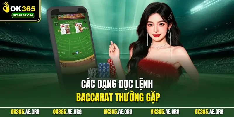 Các dạng đọc lệnh baccarat thường gặp